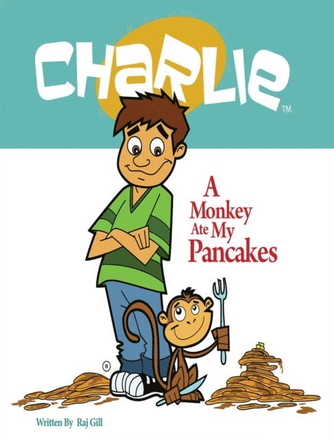 Raj Gill - Monkey Ate My Pancakes (Charlie), E-bok