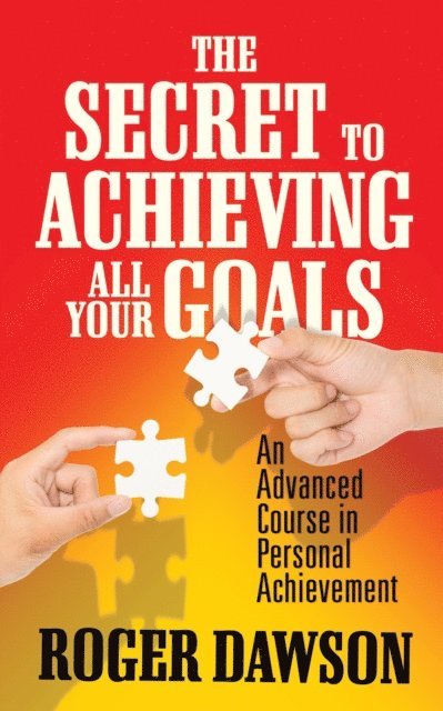 Roger Dawson - Secret to Achieving All Your Goals, E-bok