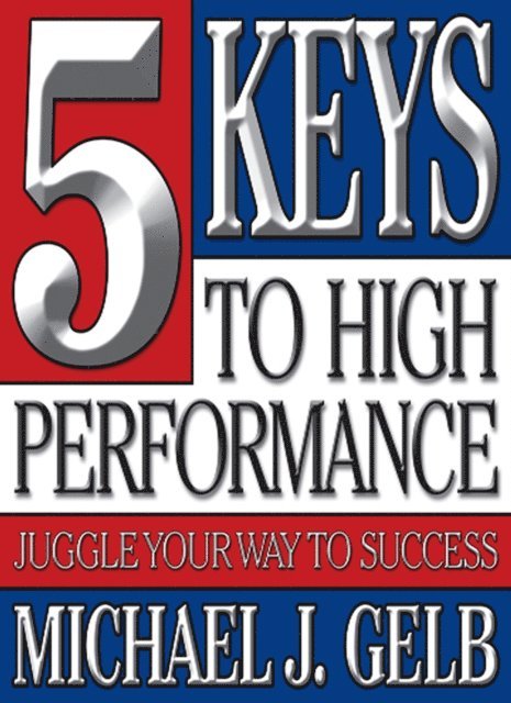 Michael Gelb - Five Keys to High Performance, E-bok. Tillgänglighet: Lägg i varukorg