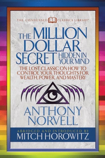 Mitch Horowitz, Anthony Norvell - Million Dollar Secret Hidden in Your Mind (Condensed Classics), E-bok