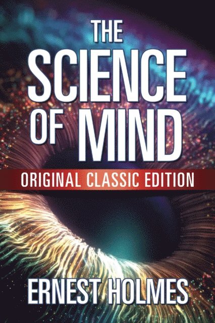 Ernest Holmes - Science of Mind, E-bok