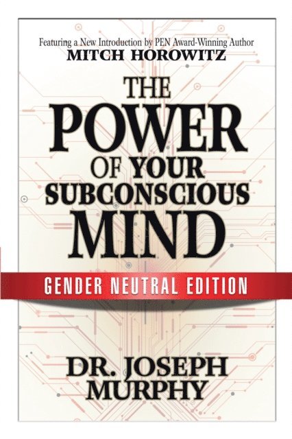 Mitch Horowitz, Dr. Joseph Murphy - Power of Your Subconscious Mind (Gender Neutral Edition), E-bok