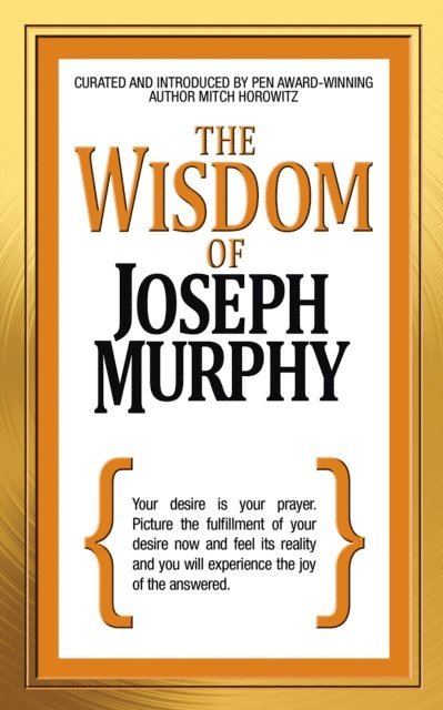 Mitch Horowitz, Dr. Joseph Murphy - Wisdom of Joseph Murphy, E-bok