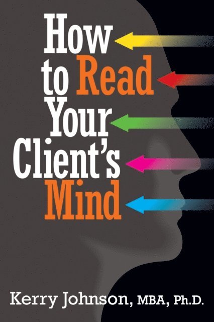 Kerry Johnson - How to Read Your Client's Mind, E-bok