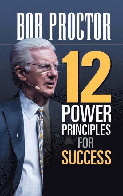 Bob Proctor - 12 Power Principles for Success, E-bok
