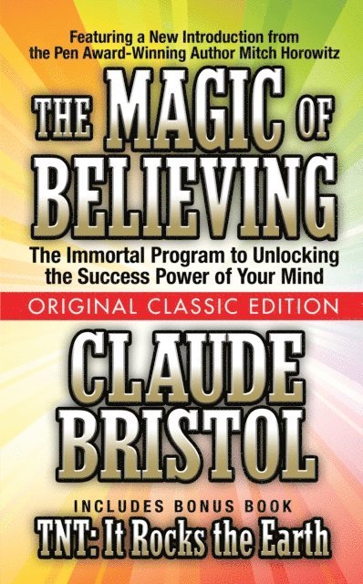 Mitch Horowitz, Claude Bristol - Magic of Believing  (Original Classic Edition), E-bok