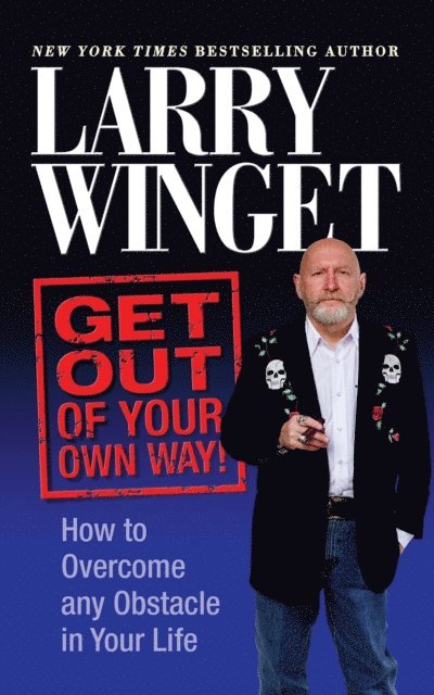 Larry Winget - Get Out of Your Own Way, E-bok