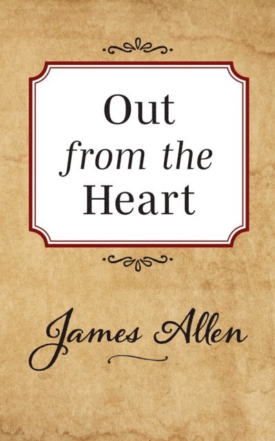 James Allen - Out from the Heart, E-bok