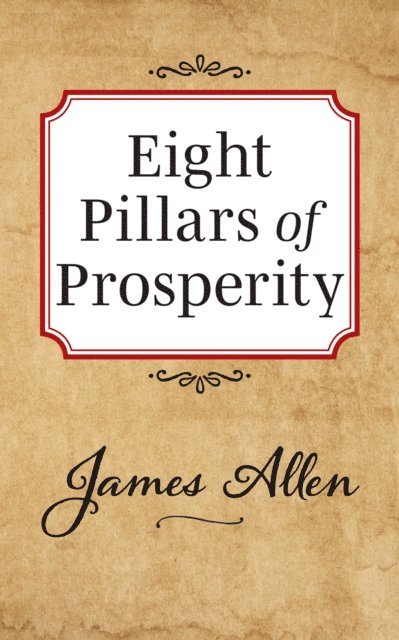 James Allen - Eight Pillars of Prosperity, E-bok