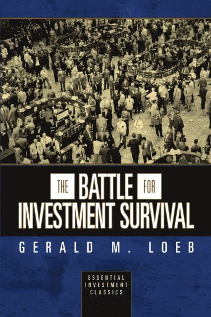 Gerald M. Loeb - Battle for Investment Survival (Essential Investment Classics), E-bok