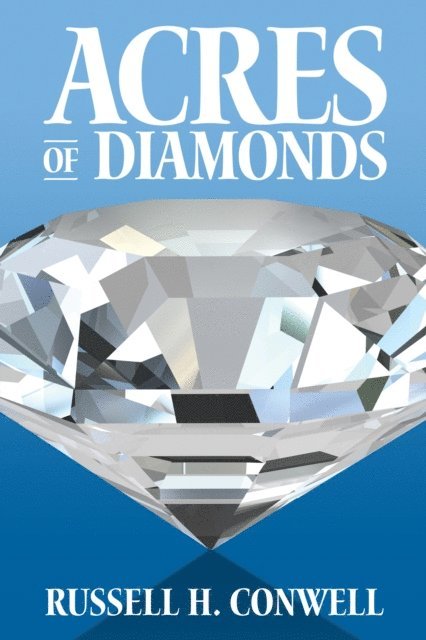 Russell H. Conwell - Acres of Diamonds, E-bok
