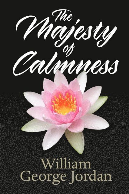 William George Jordan - Majesty of Calmness, E-bok