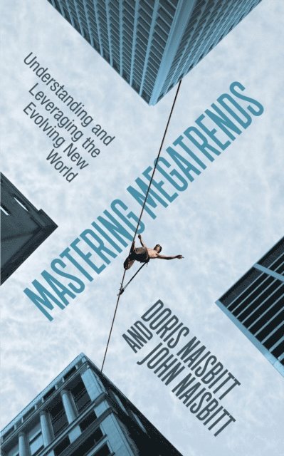 John Naisbitt, Doris Naisbitt - Mastering Megatrends, E-bok