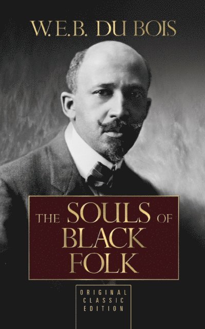 W.E.B. Du Bois - Souls of Black Folk, E-bok