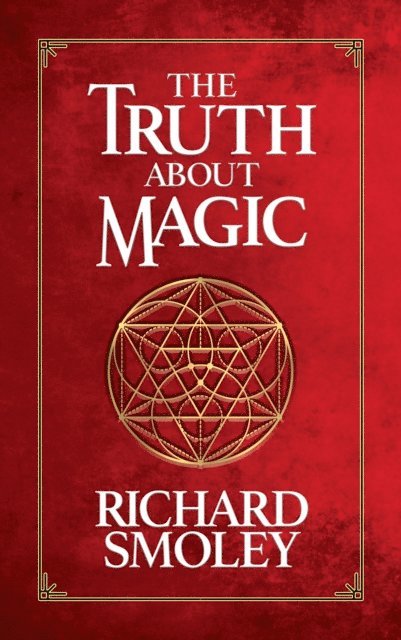 Richard Smoley - Truth About Magic, E-bok