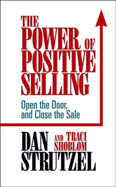 Traci Shoblom, Dan Strutzel - Power of Posiitve Selling, E-bok