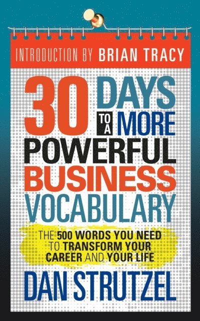 Dan Strutzel - 30 Days to a More Powerful Business Vocabulary, E-bok