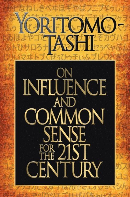 Yoritomo-Tashi - On Influence and Common Sense for the 21st Century, E-bok