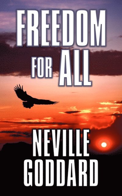 Neville Goddard - Freedom for All, E-bok