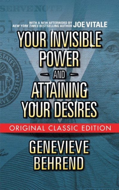 Joe Vitale, Genevieve Behrend - Your Invisible Power  and Attaining Your Desires (Original Classic Edition), E-bok