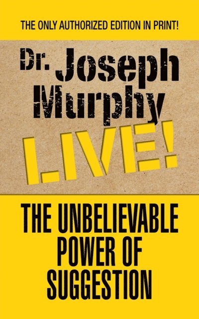 Dr. Joseph Murphy - Unbelievable Power of Suggestion, E-bok