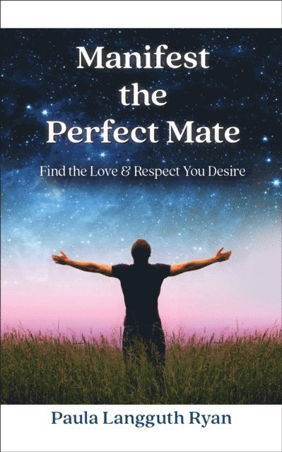 Paula Langguth Ryan - Manifest the Perfect Mate, E-bok