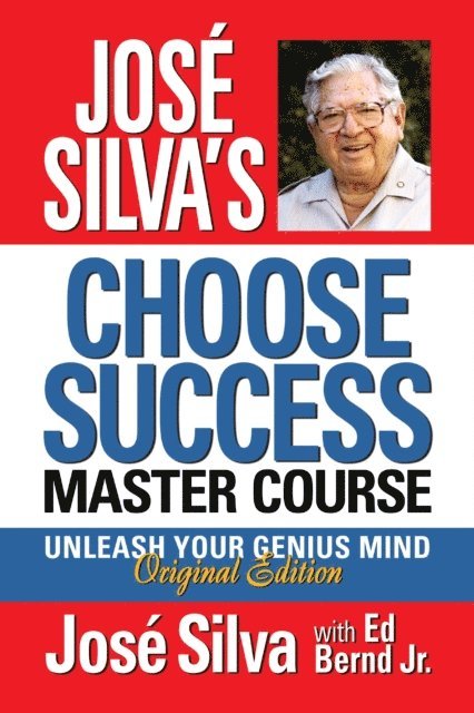 Jose Silva - Jose Silva's Choose Success Master Course, E-bok