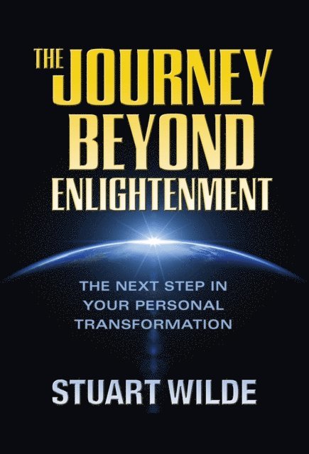 Stuart Wilde - Journey Beyond Enlightenment, E-bok