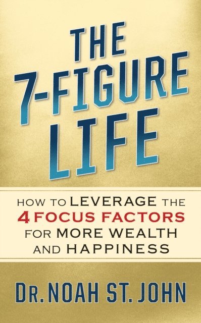 Noah St. John - 7-Figure Life, E-bok