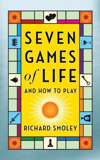 Richard Smoley - Seven Games of Life, E-bok