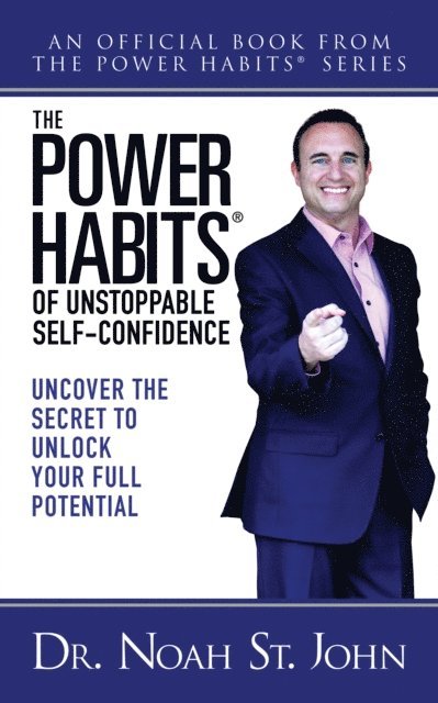 Noah St. John - Power Habits(R) of Unstoppable Self-Confidence, E-bok