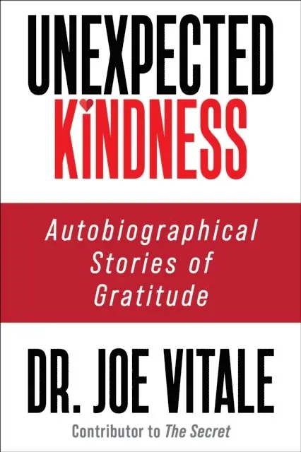 Dr. Joe Vitale - Unexpected Kindness, E-bok. Tillgänglighet: Lägg i varukorg