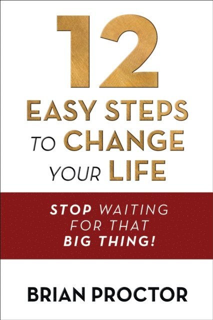 Brian Proctor - 12 Easy Steps to Change Your Life, E-bok