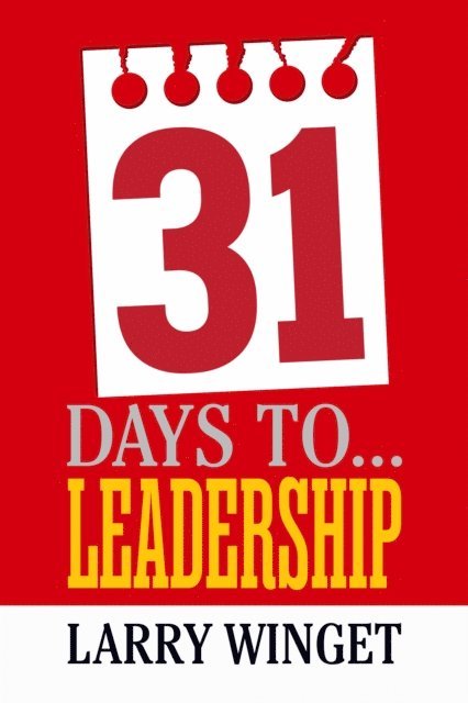 Larry Winget - 31 Days to Leadership, E-bok