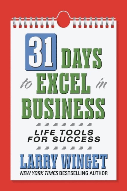 Larry Winget - 31 Days to Excel in Business, E-bok