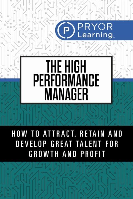 Pryor Learning - High Performance Manager, E-bok
