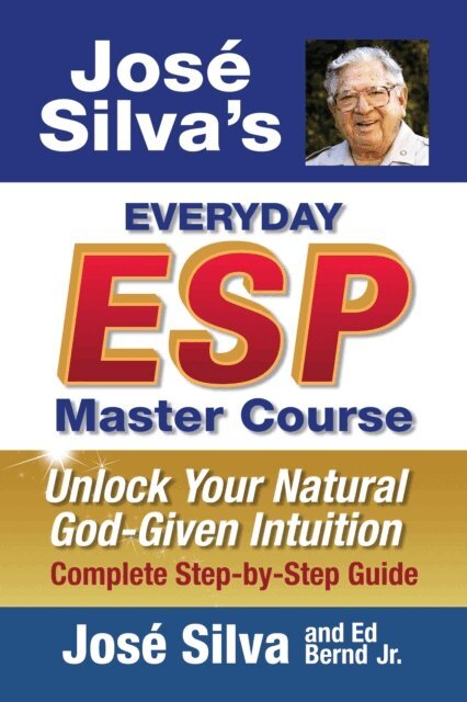Ed Bernd Jr., Jose Silva - Jose' Silva's Everyday ESP Master Course, E-bok
