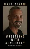 Wrestling with Adversity