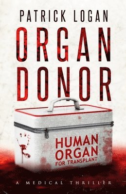 Patrick Logan - Organ Donor, Häftad. Tillgänglighet: Lägg i varukorg