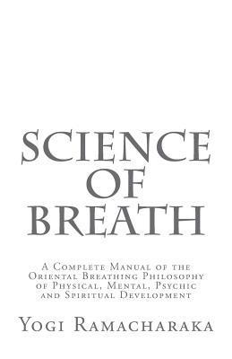 Yogi Ramacharaka, Dennis Logan - Science of Breath, Häftad