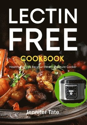 Jennifer Tate - Lectin Free Cookbook, Häftad. Tillgänglighet: Lägg i varukorg