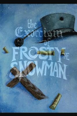 Rachel Warren - The Exorcism of Frosty the Snowman, Häftad