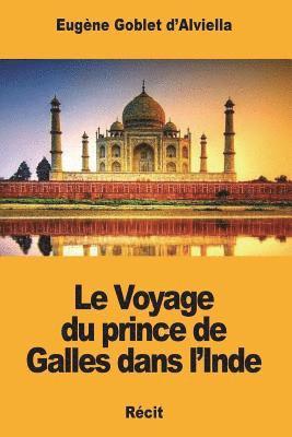 Eugène Goblet d'Alviella - Le Voyage du prince de Galles dans l'Inde, Häftad. Tillgänglighet: Lägg i varukorg