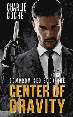 Charlie Cochet - Center of Gravity: Compromised Book One, Häftad. Tillgänglighet: Lägg i varukorg
