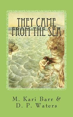 D. P. Waters, M. Kari Barr - They Came from the Sea, Häftad. Tillgänglighet: Lägg i varukorg