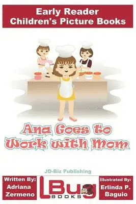Adriana Zermeno - Ana Goes to Work with Mom - Early Reader - Children's Picture Books, Häftad. Tillgänglighet: Lägg i varukorg
