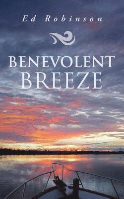 Ed Robinson - Benevolent Breeze, Häftad. Tillgänglighet: Lägg i varukorg