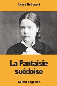 La Fantaisie sudoise: Selma Lagerlf