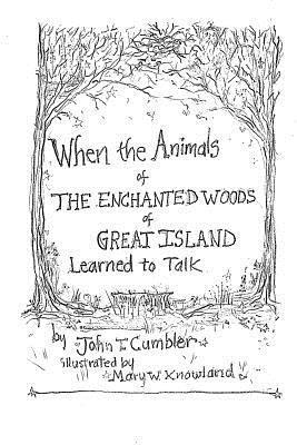 John T. Cumbler - When the Animals of the Enchanted Wood of Great Island Learned to Talk, Häftad. Tillgänglighet: Lägg i varukorg