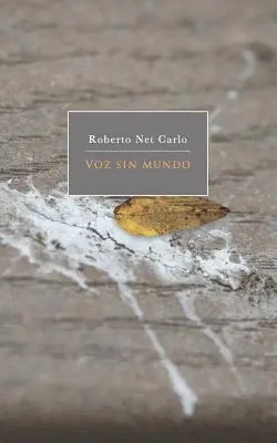 Roberto Net Carlo - Voz Sin Mundo: Book of Poems, Häftad. Tillgänglighet: Lägg i varukorg